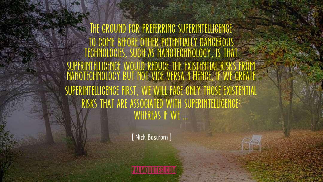 Nick Bostrom Quotes: The ground for preferring superintelligence