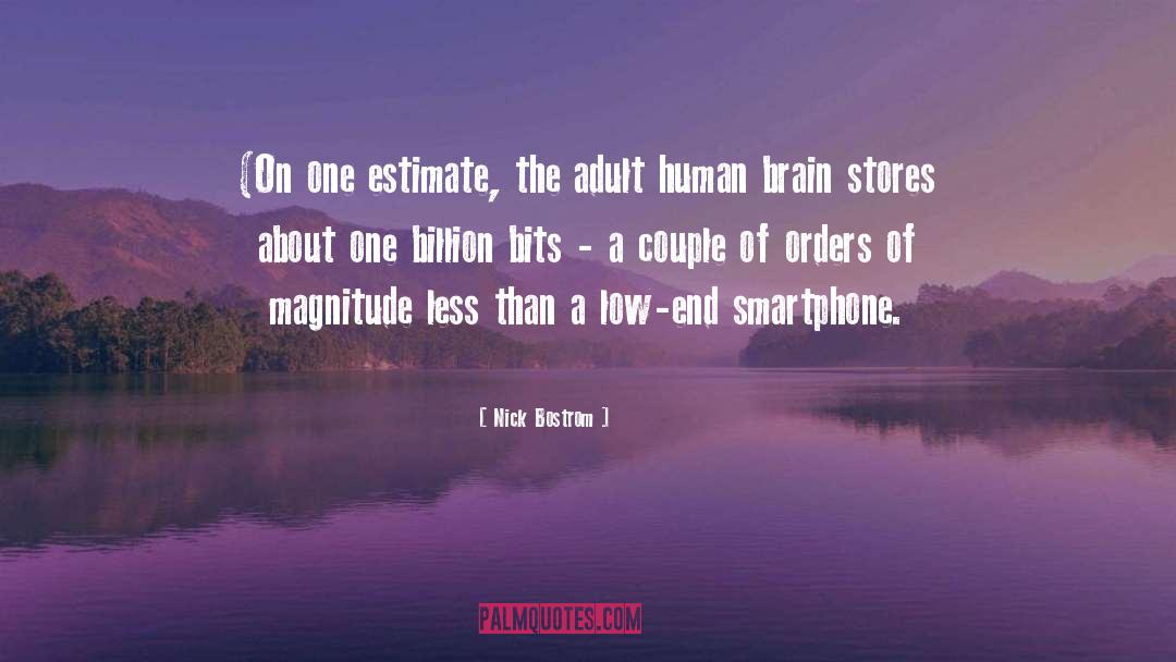 Nick Bostrom Quotes: (On one estimate, the adult