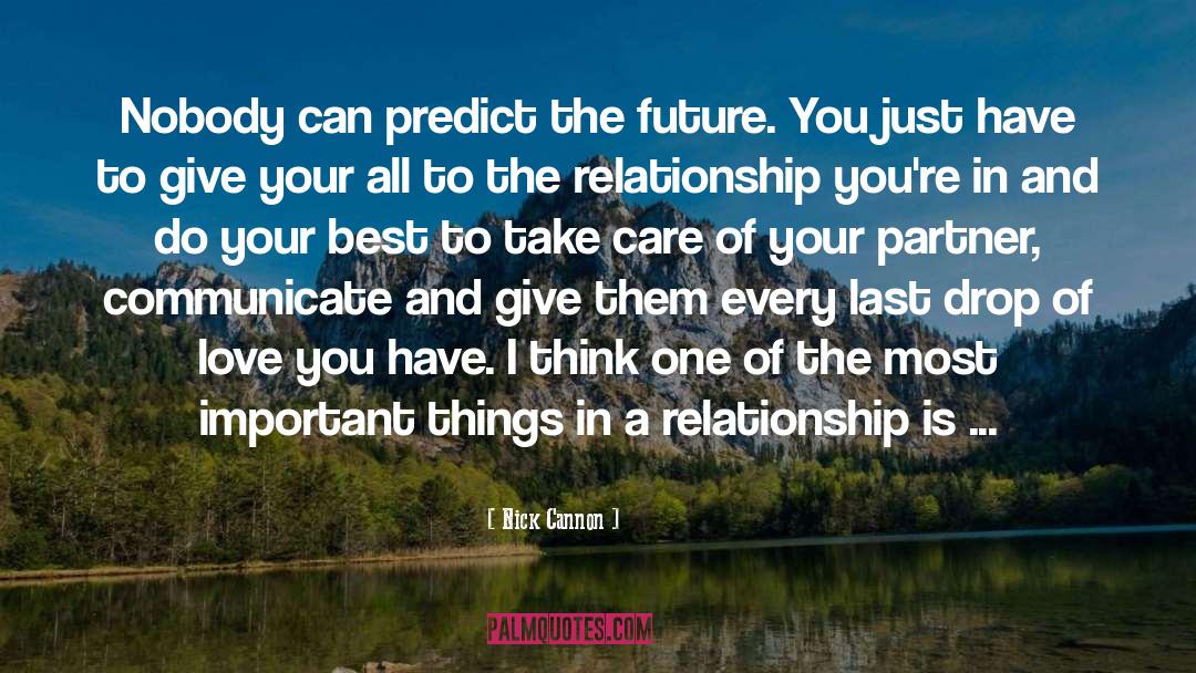 Nick Cannon Quotes: Nobody can predict the future.
