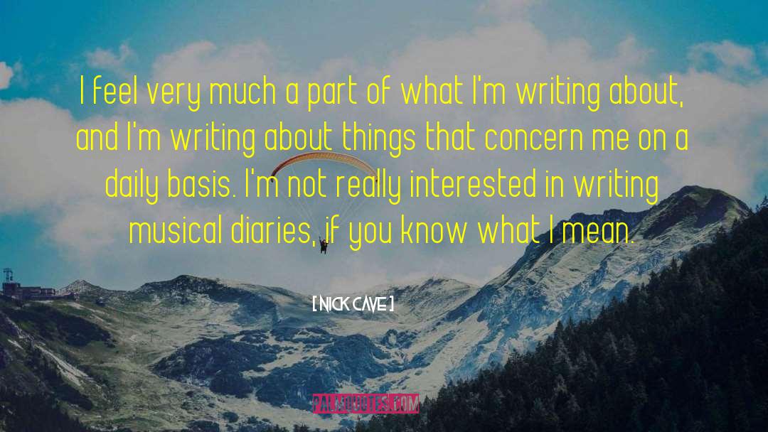 Nick Cave Quotes: I feel very much a