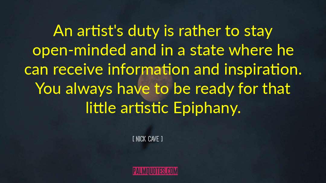 Nick Cave Quotes: An artist's duty is rather