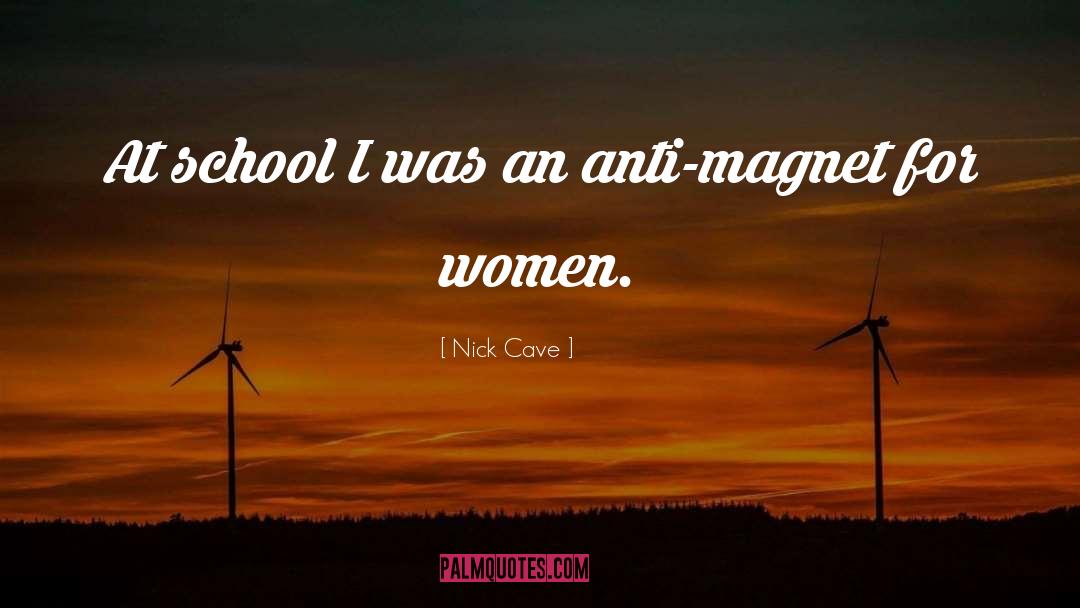 Nick Cave Quotes: At school I was an