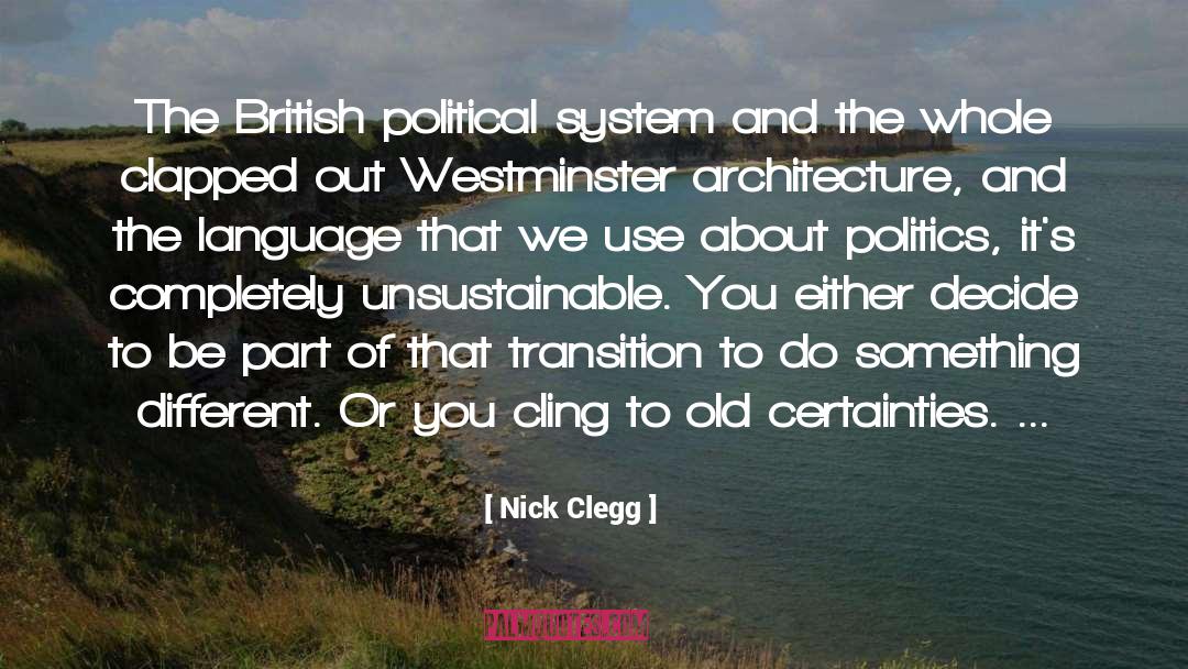 Nick Clegg Quotes: The British political system and