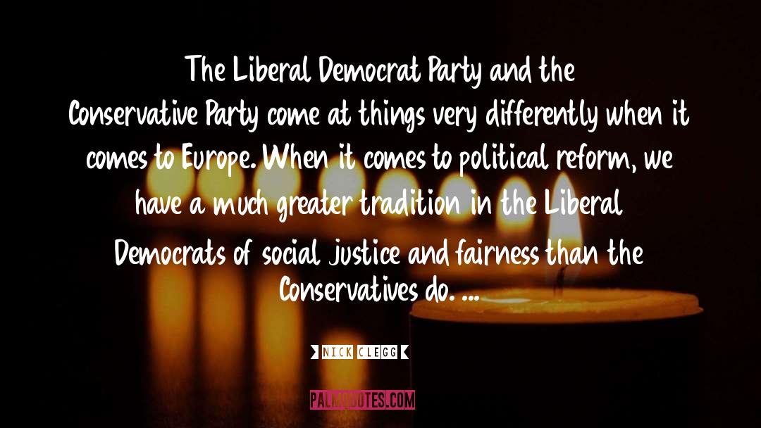 Nick Clegg Quotes: The Liberal Democrat Party and