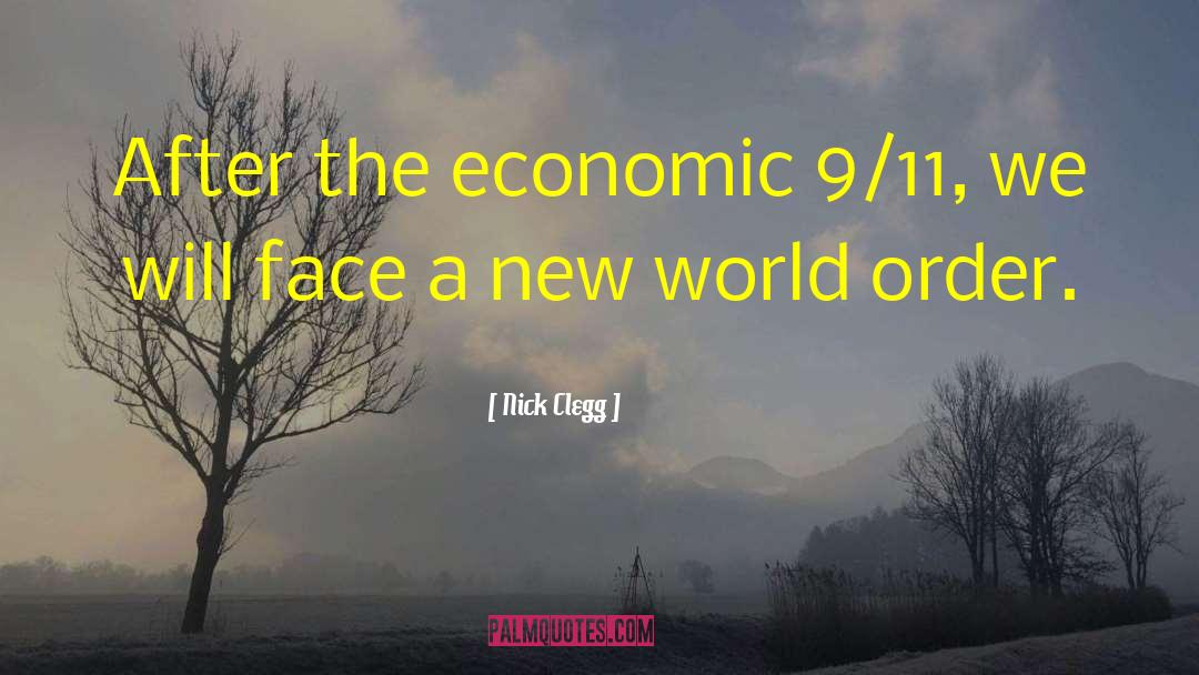 Nick Clegg Quotes: After the economic 9/11, we