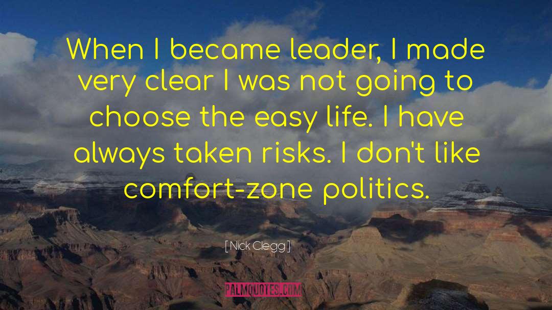 Nick Clegg Quotes: When I became leader, I