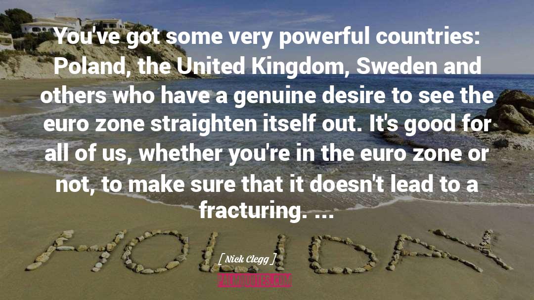 Nick Clegg Quotes: You've got some very powerful