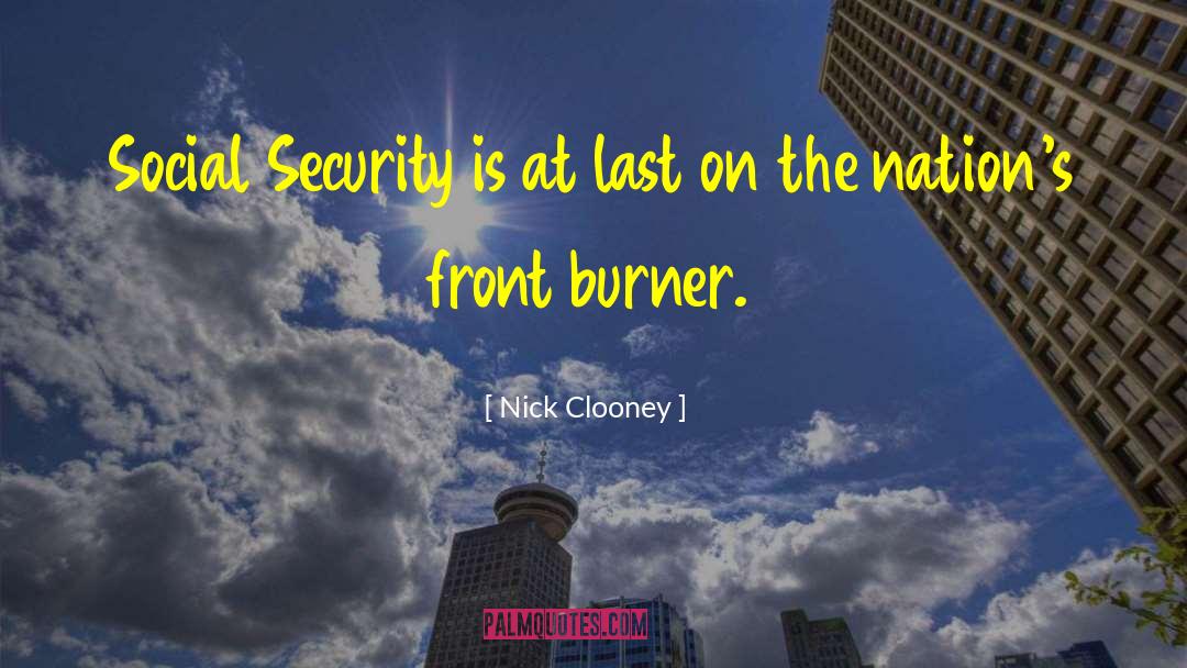 Nick Clooney Quotes: Social Security is at last