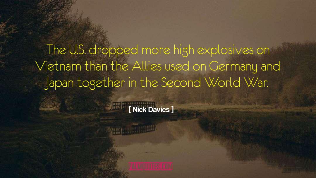 Nick Davies Quotes: The U.S. dropped more high