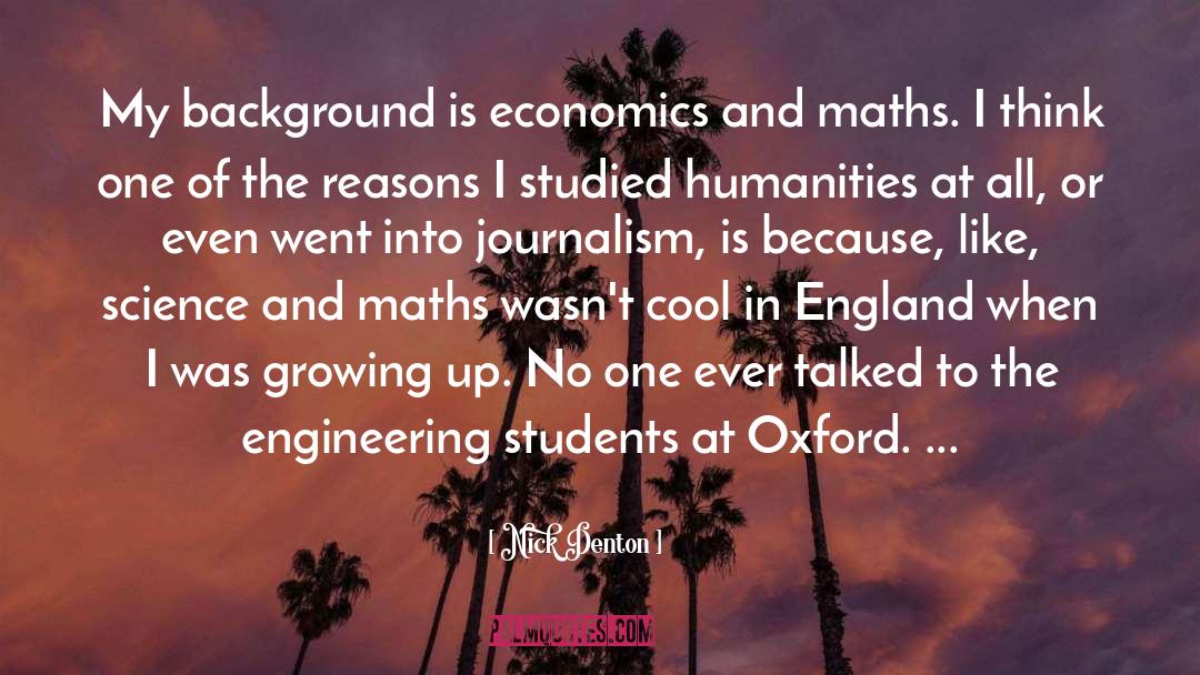 Nick Denton Quotes: My background is economics and