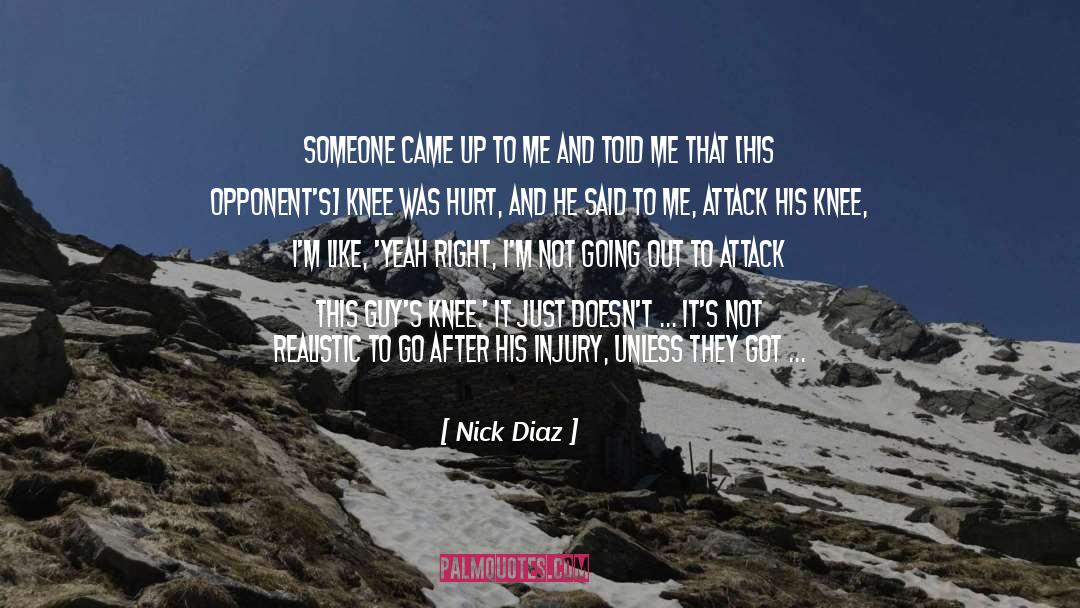 Nick Diaz Quotes: Someone came up to me