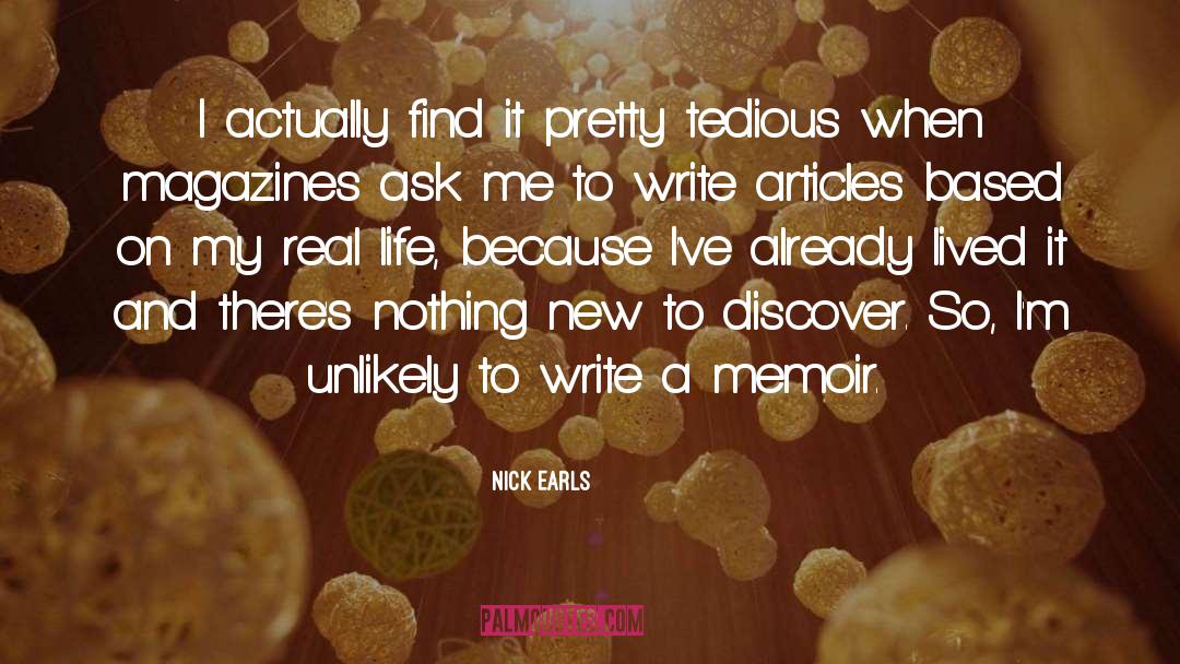 Nick Earls Quotes: I actually find it pretty