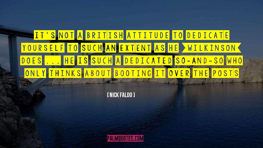 Nick Faldo Quotes: It's not a British attitude