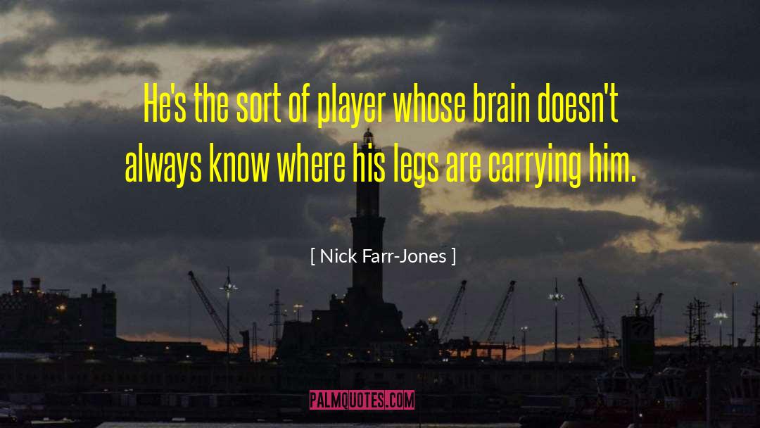 Nick Farr-Jones Quotes: He's the sort of player