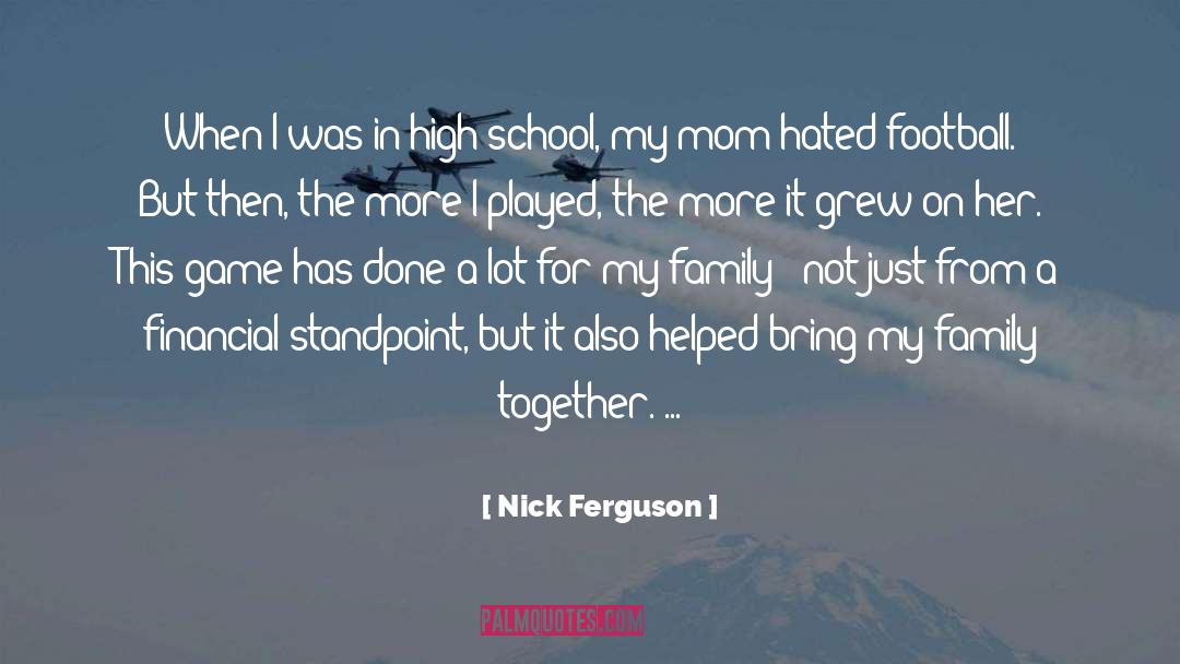 Nick Ferguson Quotes: When I was in high