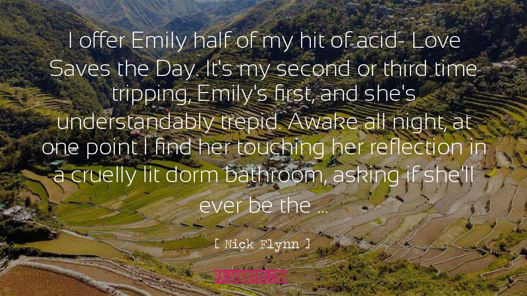 Nick Flynn Quotes: I offer Emily half of