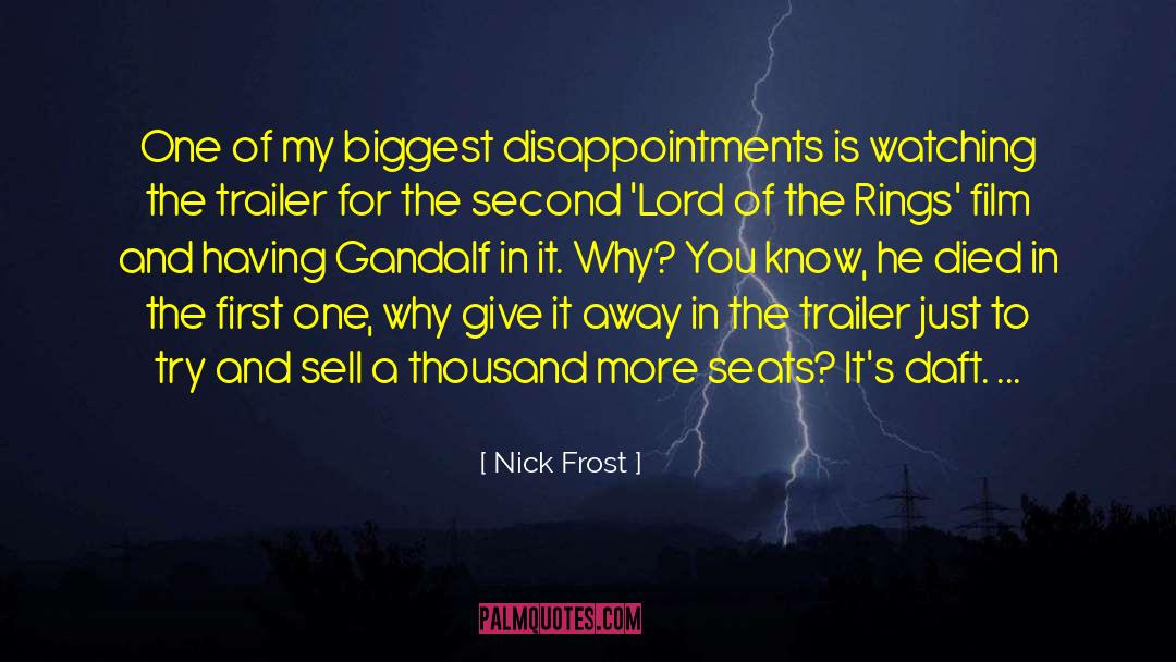 Nick Frost Quotes: One of my biggest disappointments