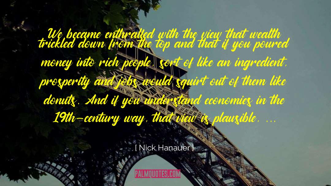 Nick Hanauer Quotes: We became enthralled with the
