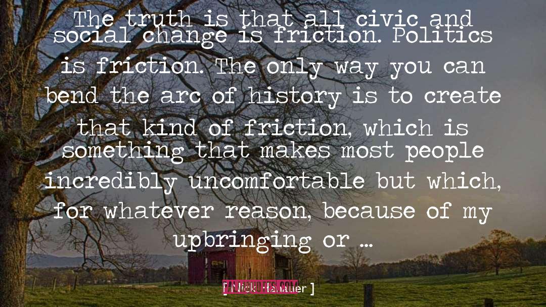 Nick Hanauer Quotes: The truth is that all