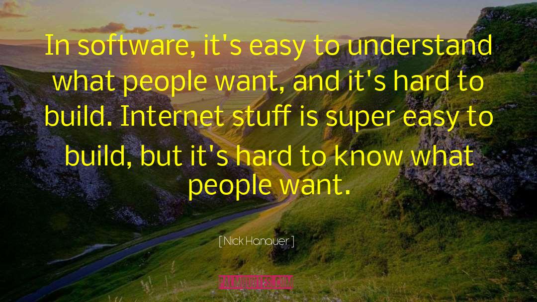 Nick Hanauer Quotes: In software, it's easy to