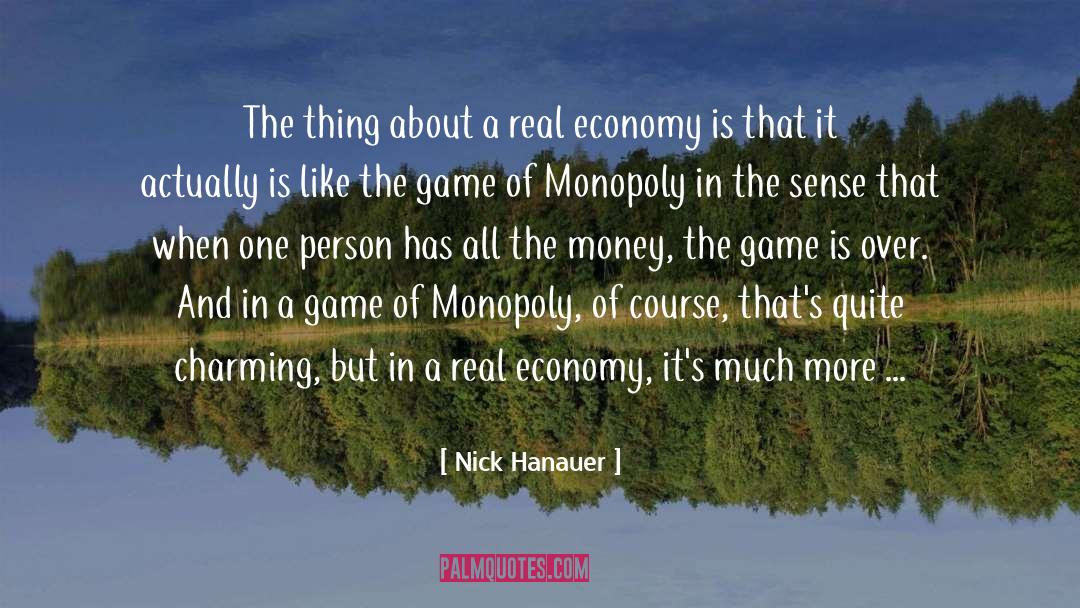 Nick Hanauer Quotes: The thing about a real