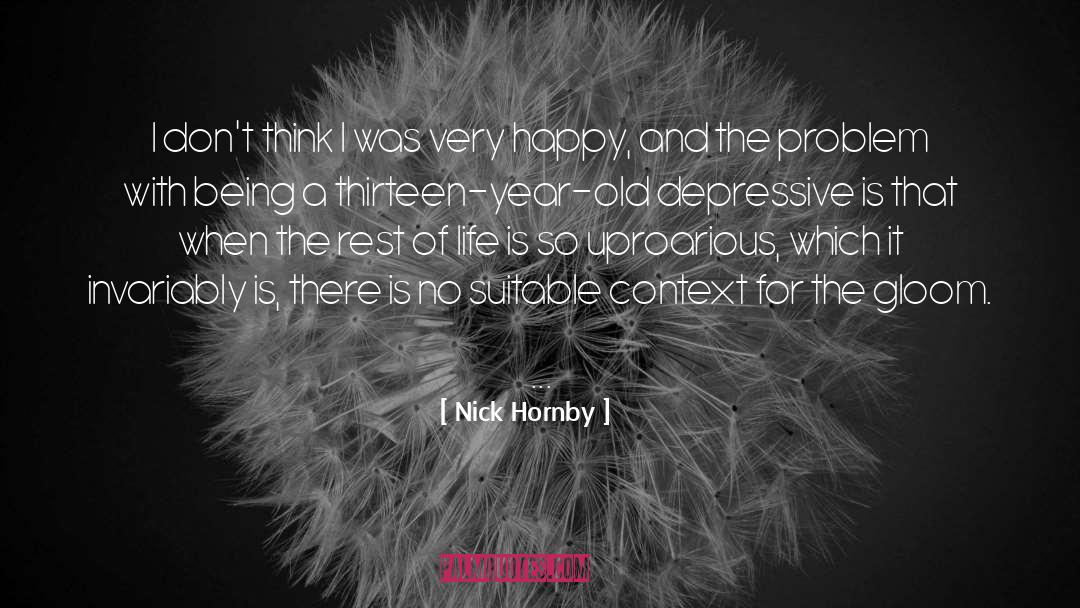 Nick Hornby Quotes: I don't think I was