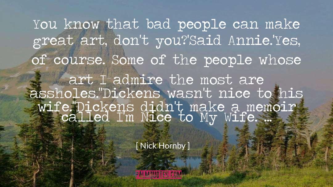 Nick Hornby Quotes: You know that bad people