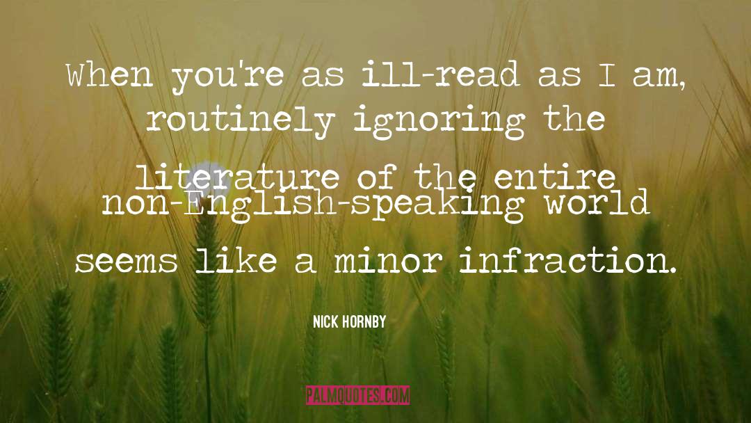 Nick Hornby Quotes: When you're as ill-read as