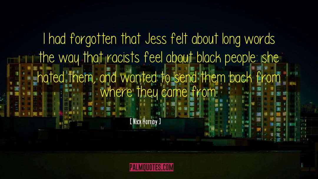 Nick Hornby Quotes: I had forgotten that Jess