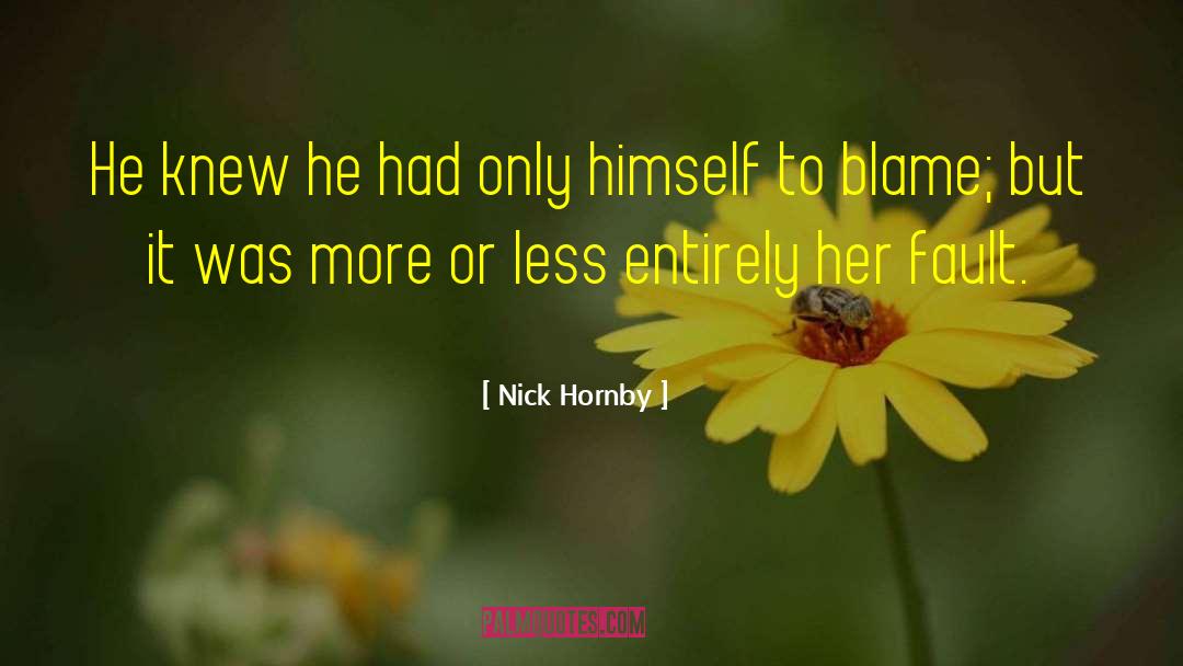 Nick Hornby Quotes: He knew he had only