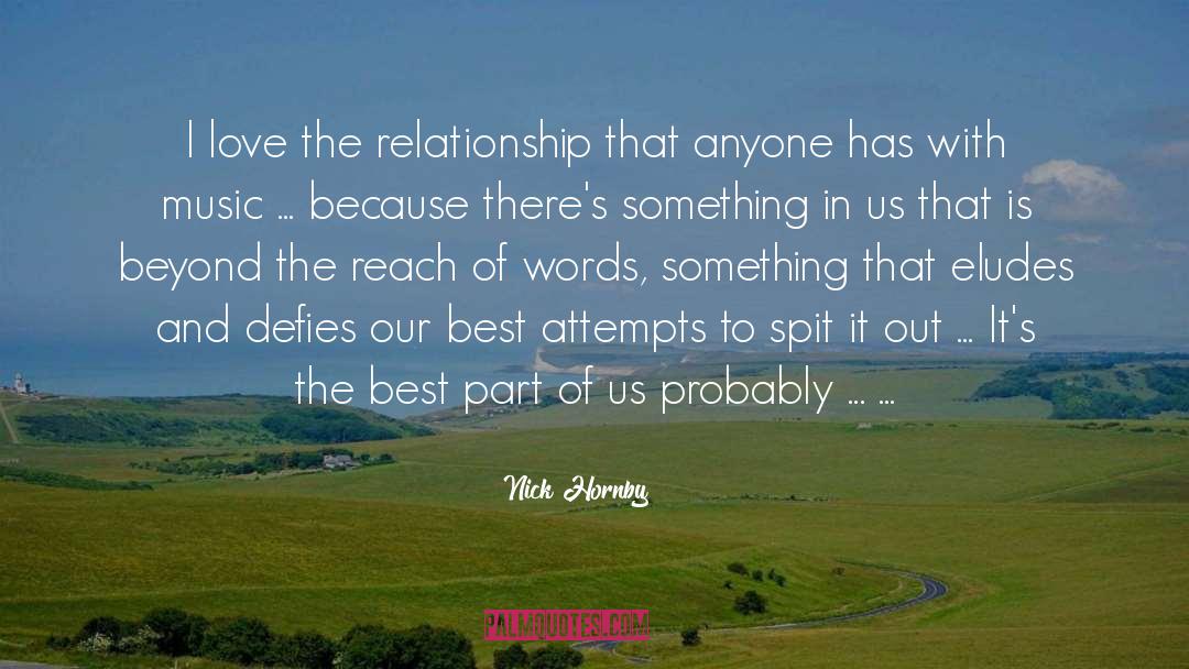 Nick Hornby Quotes: I love the relationship that