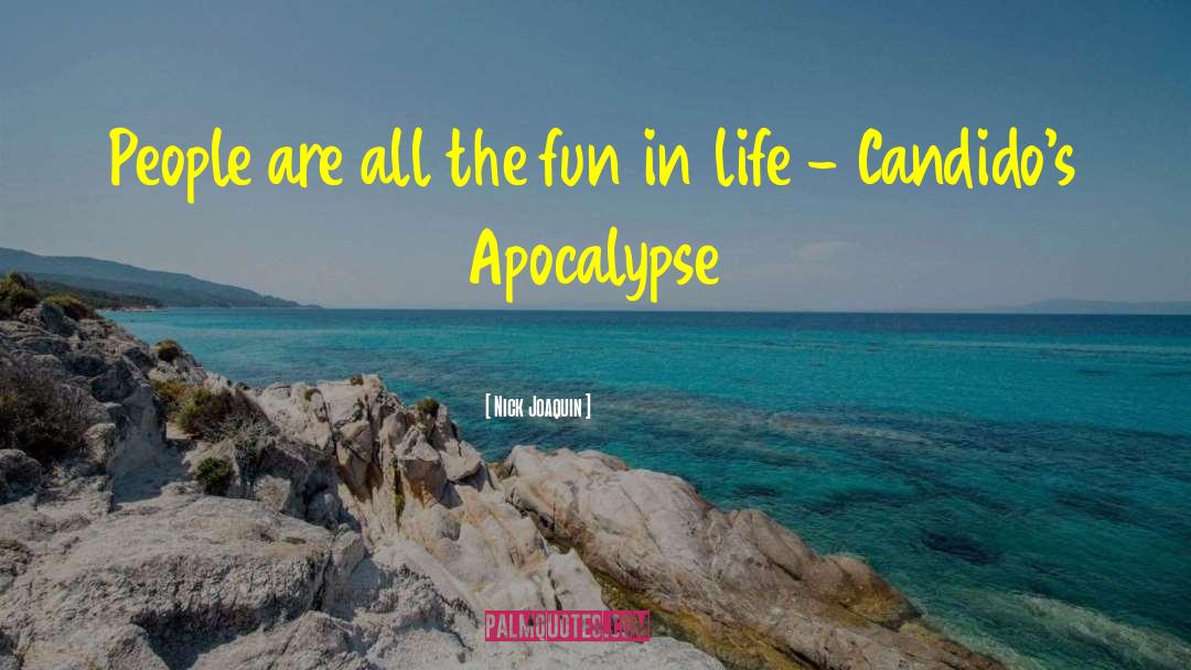 Nick Joaquin Quotes: People are all the fun