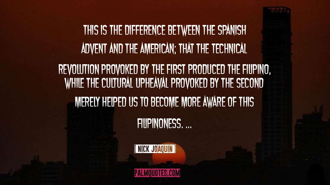 Nick Joaquin Quotes: This is the difference between