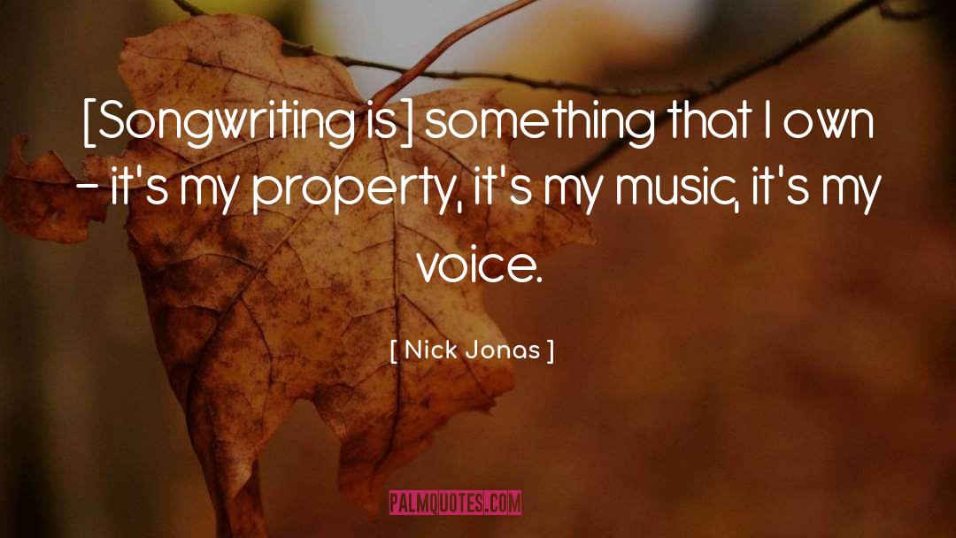 Nick Jonas Quotes: [Songwriting is] something that I