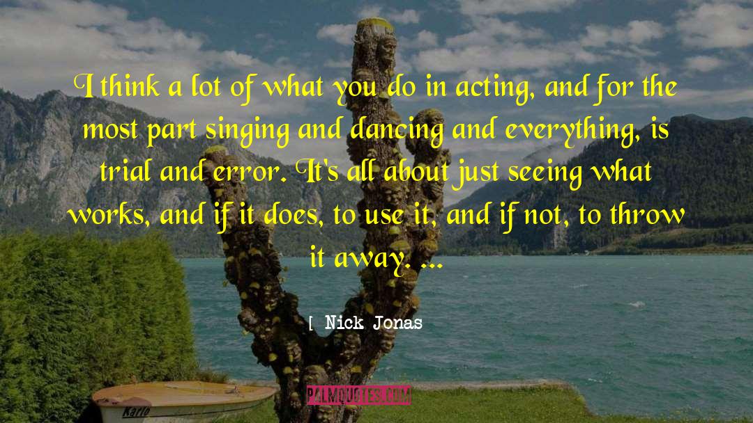 Nick Jonas Quotes: I think a lot of