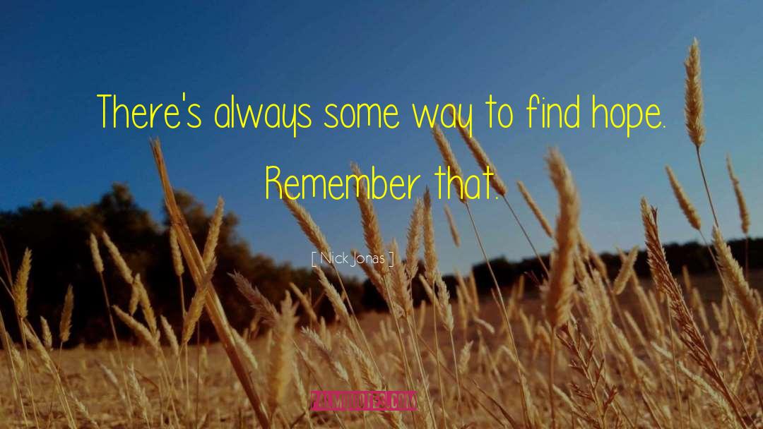 Nick Jonas Quotes: There's always some way to