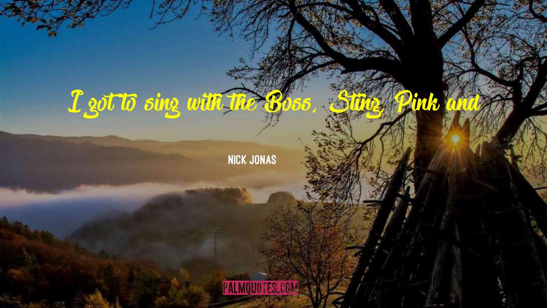 Nick Jonas Quotes: I got to sing with