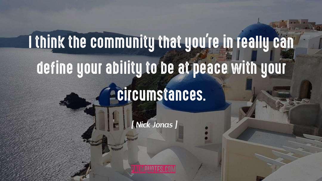 Nick Jonas Quotes: I think the community that