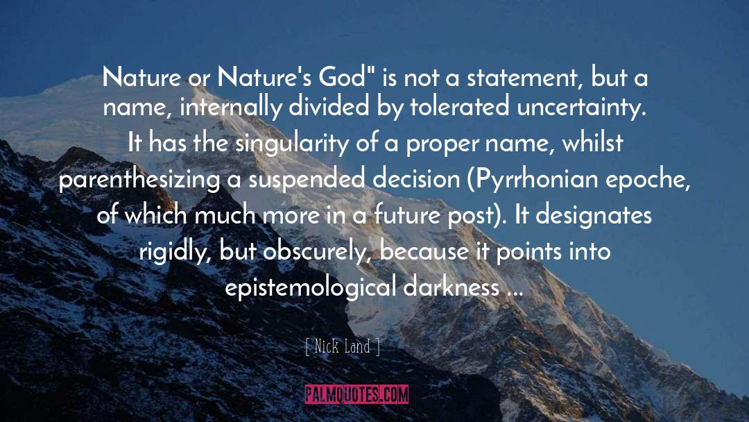 Nick Land Quotes: Nature or Nature's God