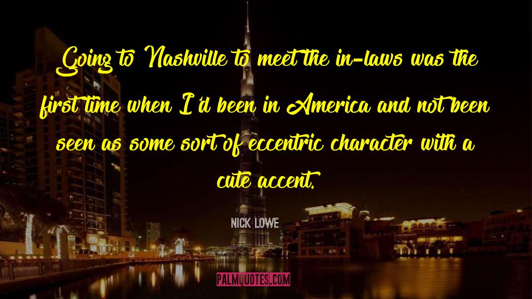 Nick Lowe Quotes: Going to Nashville to meet