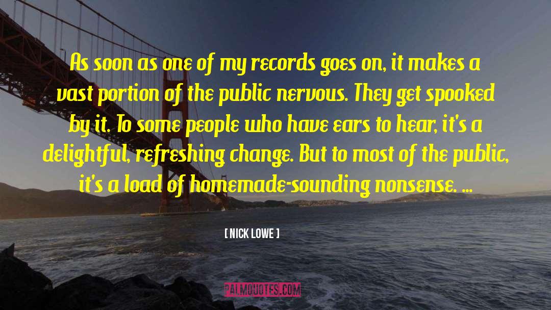 Nick Lowe Quotes: As soon as one of