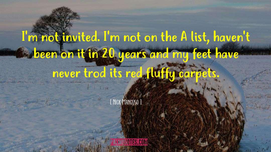 Nick Mancuso Quotes: I'm not invited. I'm not