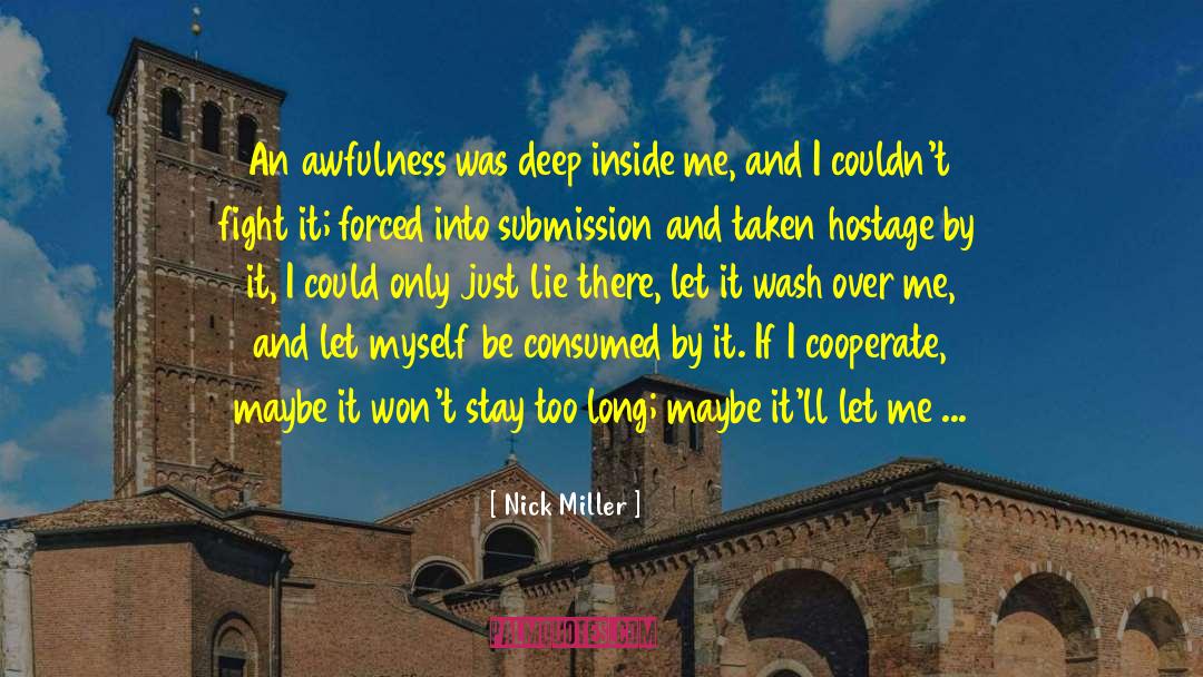 Nick Miller Quotes: An awfulness was deep inside