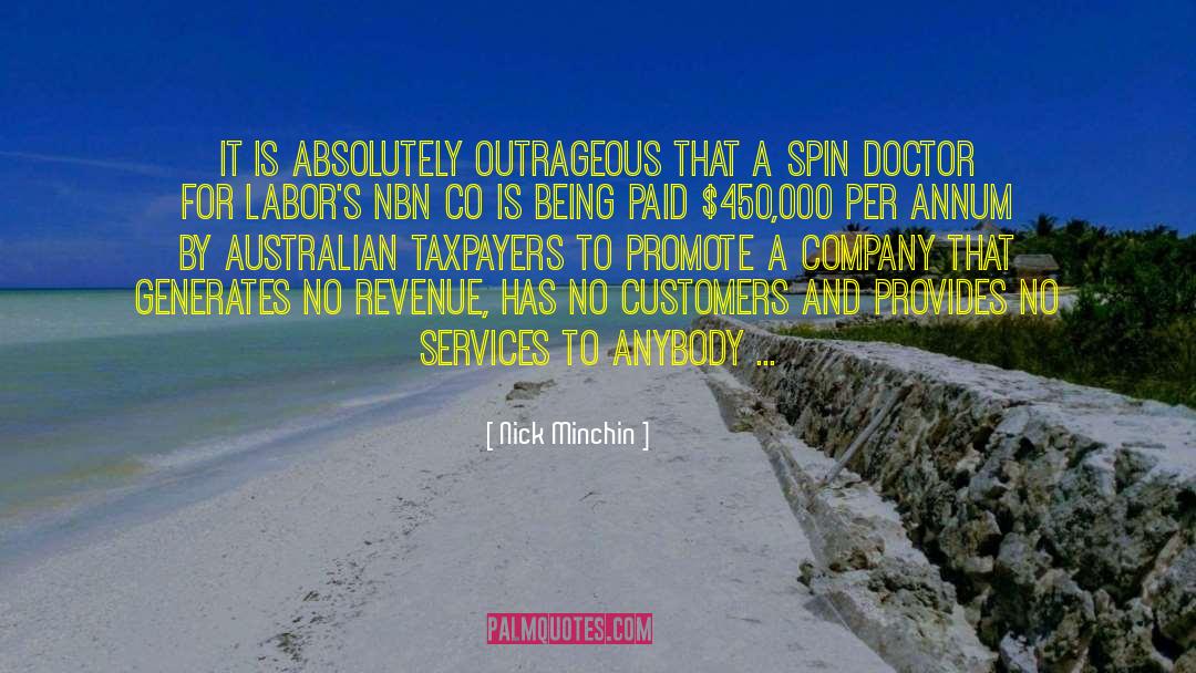 Nick Minchin Quotes: It is absolutely outrageous that