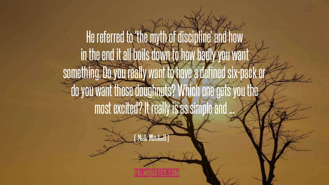 Nick Mitchell Quotes: He referred to 'the myth