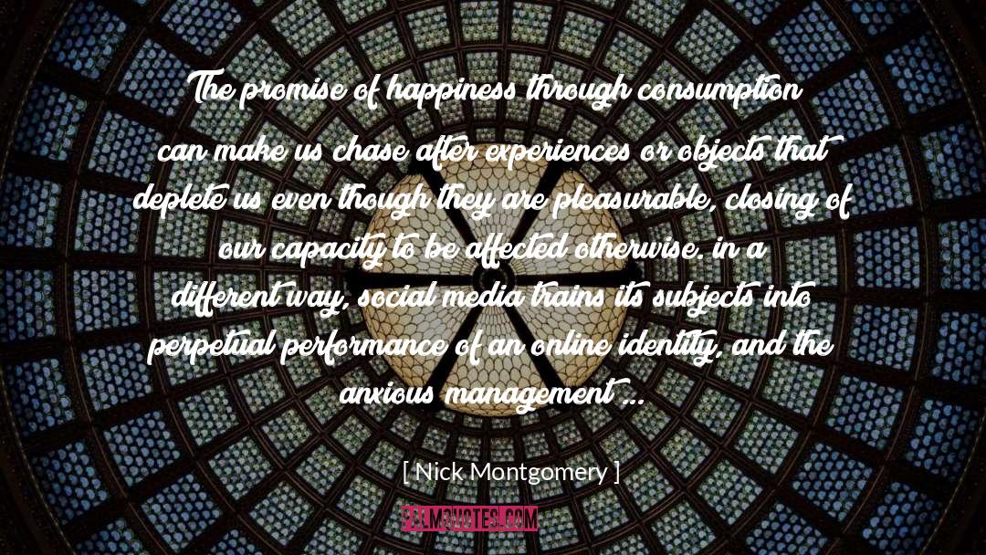 Nick Montgomery Quotes: The promise of happiness through