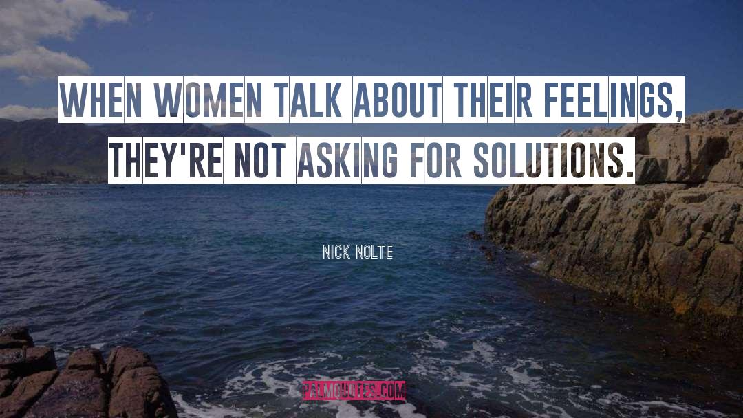 Nick Nolte Quotes: When women talk about their