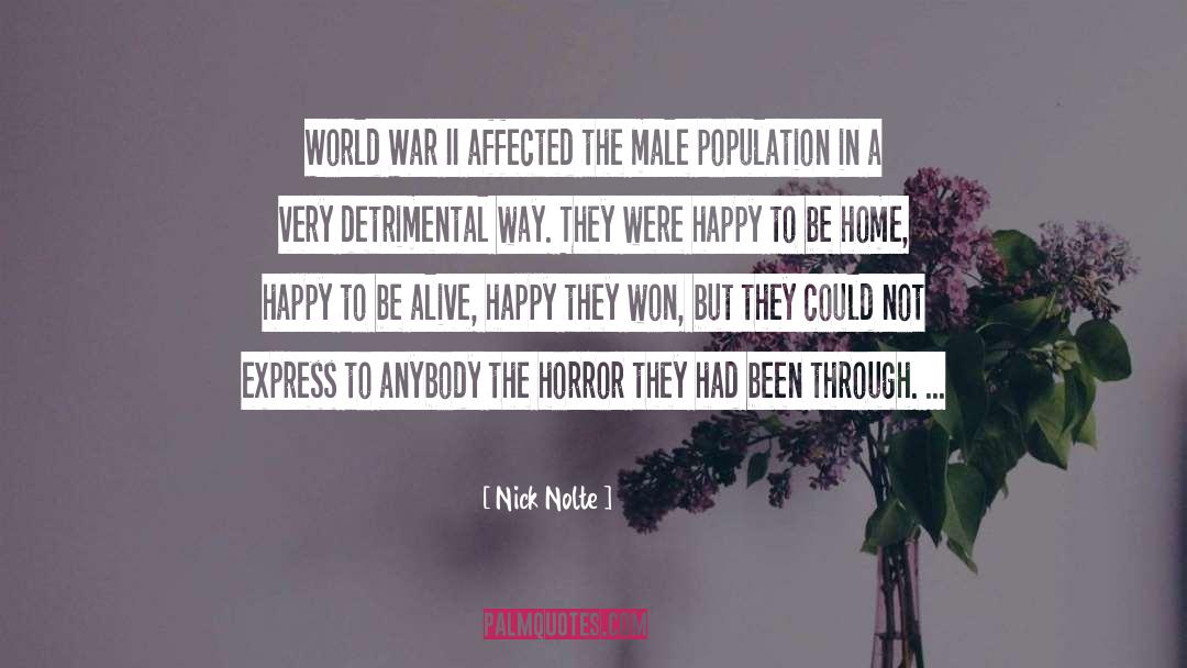 Nick Nolte Quotes: World War II affected the