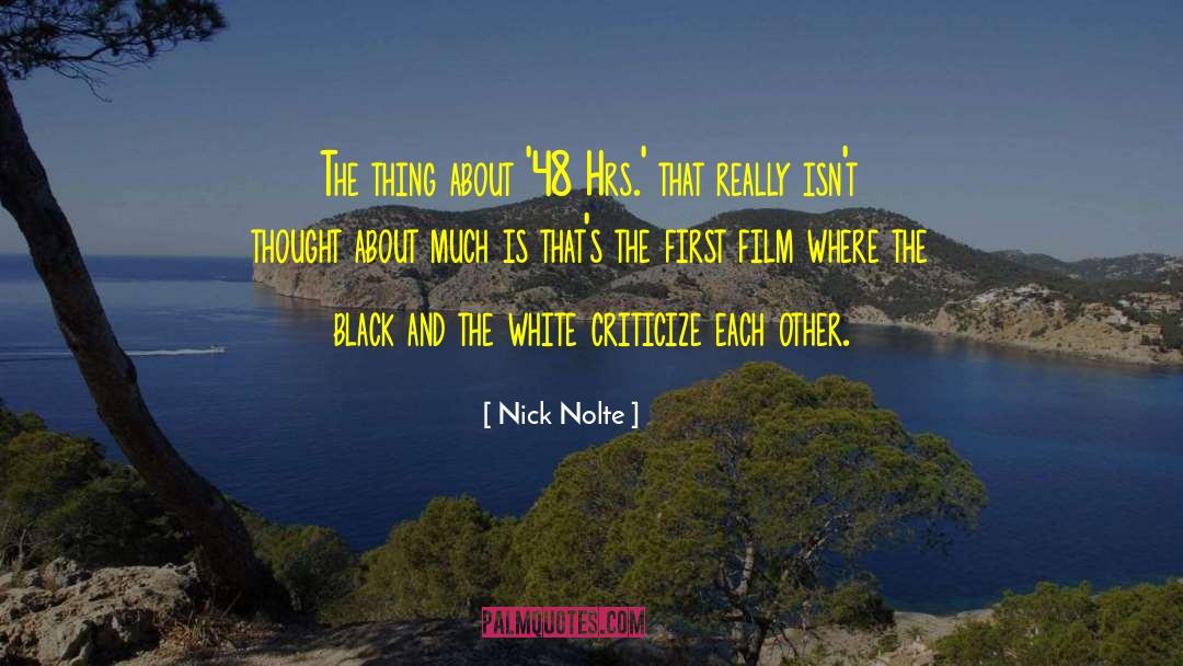 Nick Nolte Quotes: The thing about '48 Hrs.'