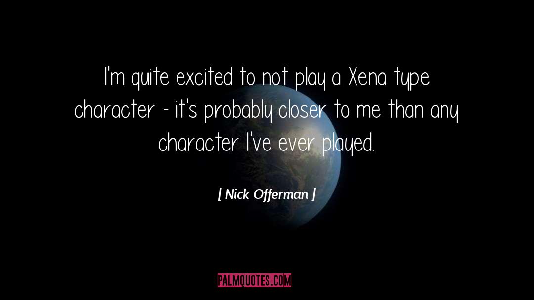 Nick Offerman Quotes: I'm quite excited to not